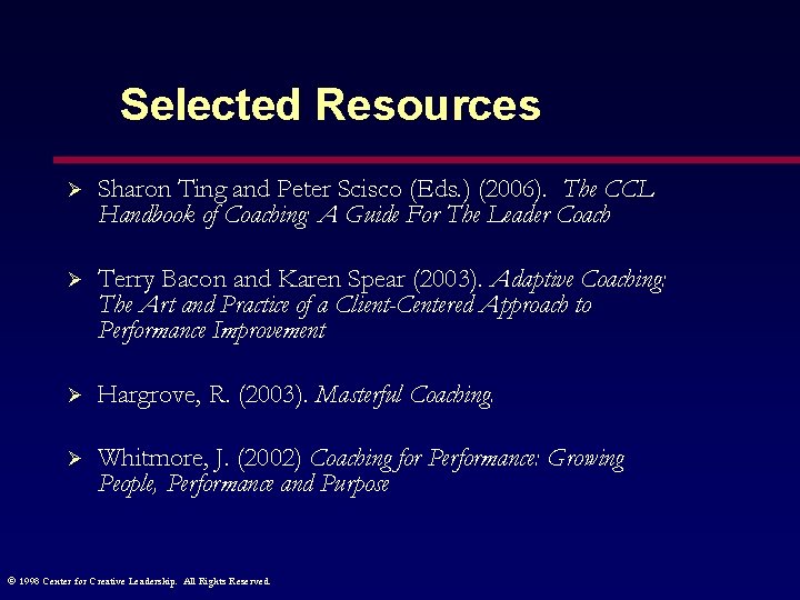 Selected Resources Ø Sharon Ting and Peter Scisco (Eds. ) (2006). The CCL Handbook