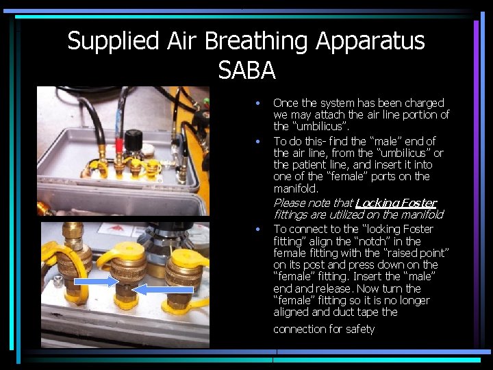 Supplied Air Breathing Apparatus SABA • • Once the system has been charged we Supplied Air Breathing Apparatus SABA • • Once the system has been charged we