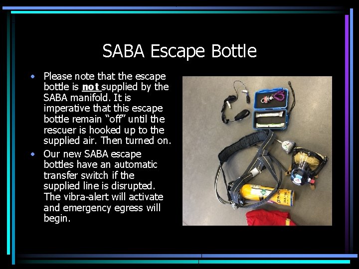 SABA Escape Bottle • Please note that the escape bottle is not supplied by SABA Escape Bottle • Please note that the escape bottle is not supplied by