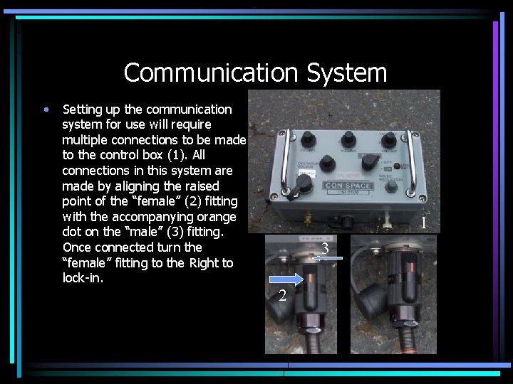 Communication System • Setting up the communication system for use will require multiple connections Communication System • Setting up the communication system for use will require multiple connections