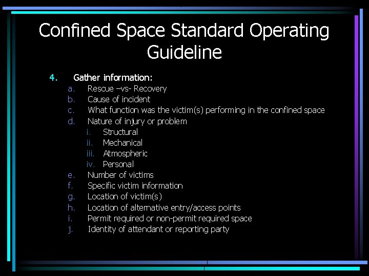 Confined Space Standard Operating Guideline 4. Gather information: a. b. c. d. e. f. Confined Space Standard Operating Guideline 4. Gather information: a. b. c. d. e. f.
