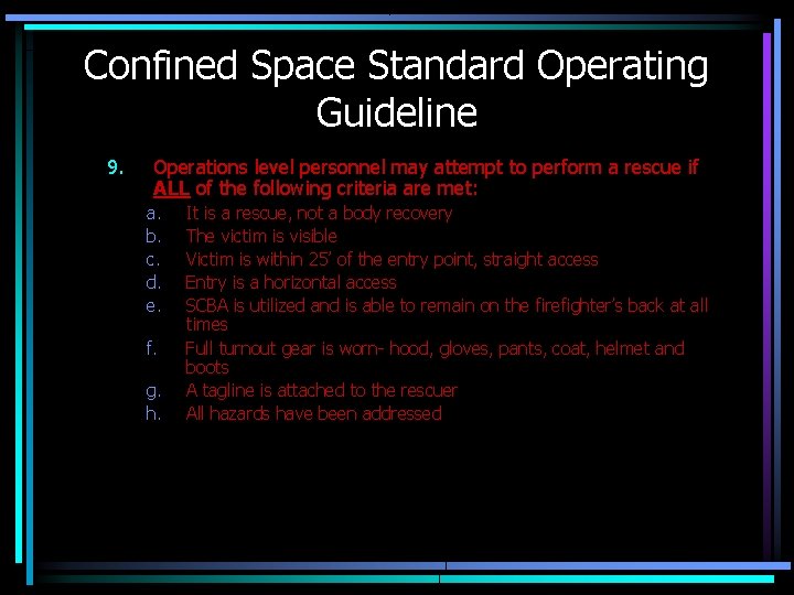 Confined Space Standard Operating Guideline 9. Operations level personnel may attempt to perform a Confined Space Standard Operating Guideline 9. Operations level personnel may attempt to perform a