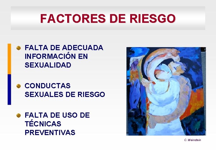 FACTORES DE RIESGO FALTA DE ADECUADA INFORMACIÓN EN SEXUALIDAD CONDUCTAS SEXUALES DE RIESGO FALTA