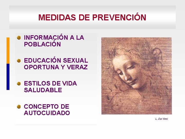 MEDIDAS DE PREVENCIÓN INFORMACIÓN A LA POBLACIÓN EDUCACIÓN SEXUAL OPORTUNA Y VERAZ ESTILOS DE