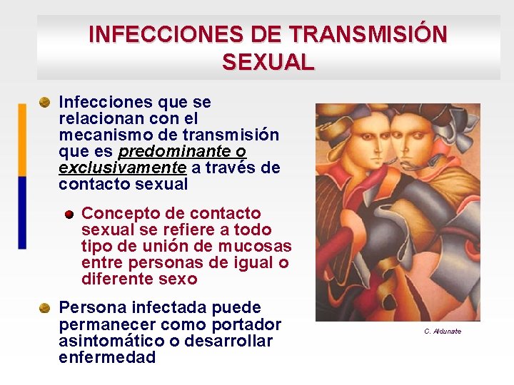 INFECCIONES DE TRANSMISIÓN SEXUAL Infecciones que se relacionan con el mecanismo de transmisión que