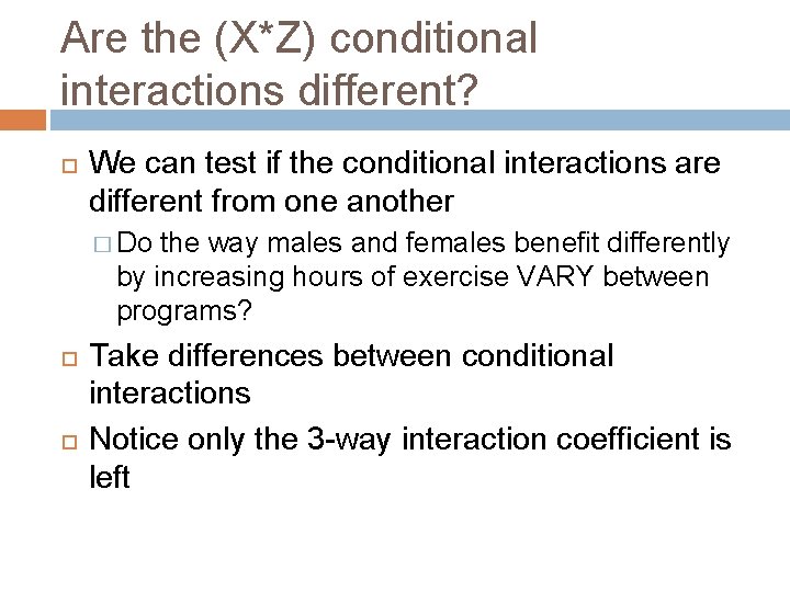 Are the (X*Z) conditional interactions different? We can test if the conditional interactions are