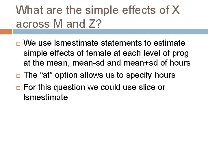 What are the simple effects of X across M and Z? We use lsmestimate