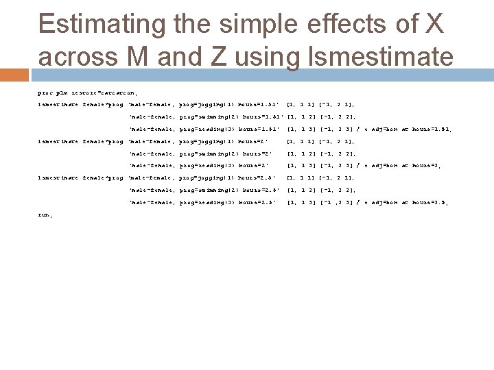 Estimating the simple effects of X across M and Z using lsmestimate proc plm