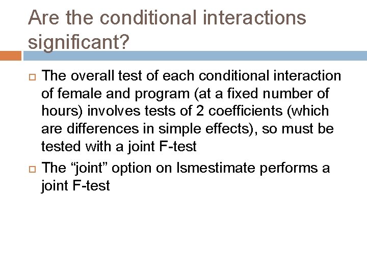 Are the conditional interactions significant? The overall test of each conditional interaction of female