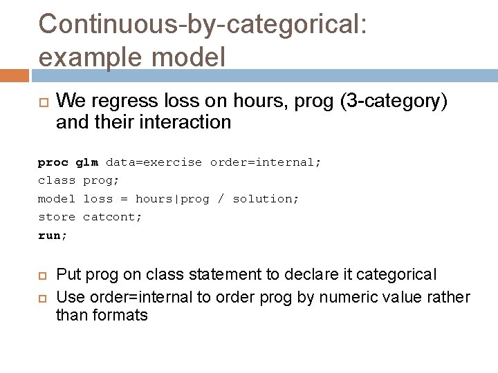 Continuous-by-categorical: example model We regress loss on hours, prog (3 -category) and their interaction