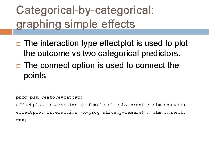 Categorical-by-categorical: graphing simple effects The interaction type effectplot is used to plot the outcome