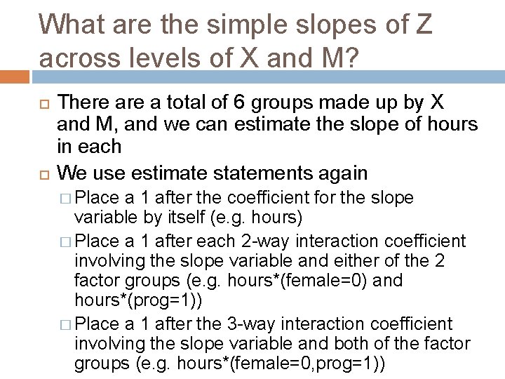 What are the simple slopes of Z across levels of X and M? There