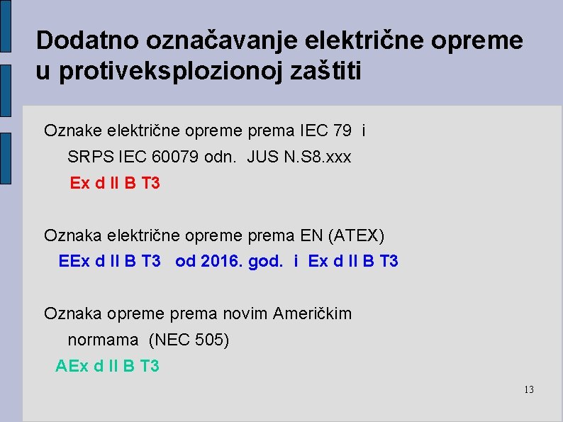 Dodatno označavanje električne opreme u protiveksplozionoj zaštiti Oznake električne opreme prema IEC 79 i