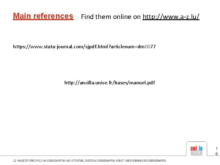 Main references Find them online on http: //www. a-z. lu/ https: //www. stata-journal. com/sjpdf. Main references Find them online on http: //www. a-z. lu/ https: //www. stata-journal. com/sjpdf.