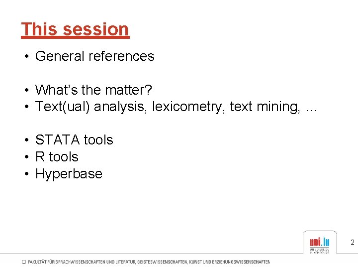 This session • General references • What’s the matter? • Text(ual) analysis, lexicometry, text This session • General references • What’s the matter? • Text(ual) analysis, lexicometry, text