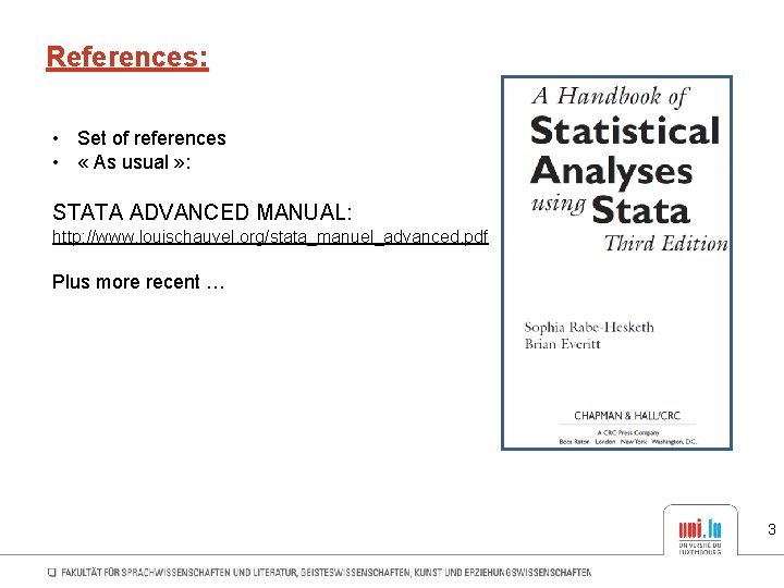 References: • Set of references • « As usual » : STATA ADVANCED MANUAL: References: • Set of references • « As usual » : STATA ADVANCED MANUAL: