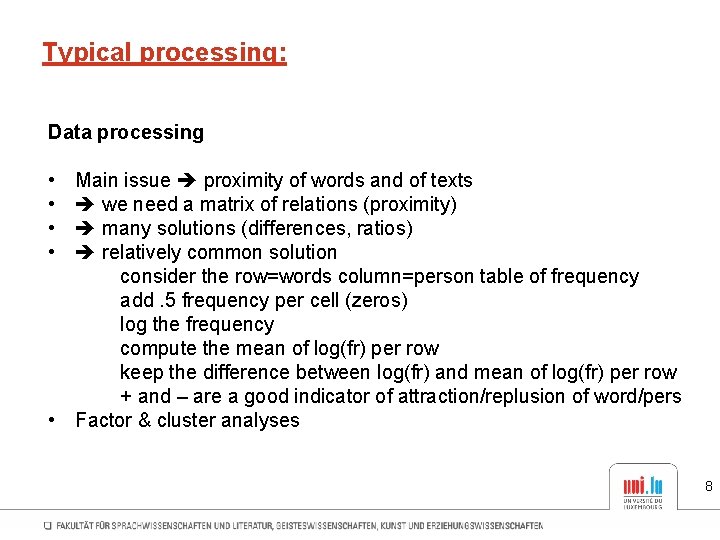 Typical processing: Data processing • • Main issue proximity of words and of texts Typical processing: Data processing • • Main issue proximity of words and of texts