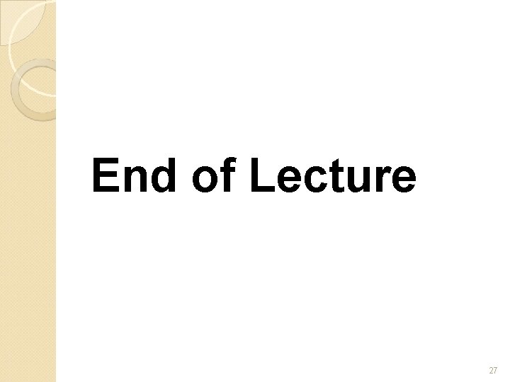 End of Lecture 27 