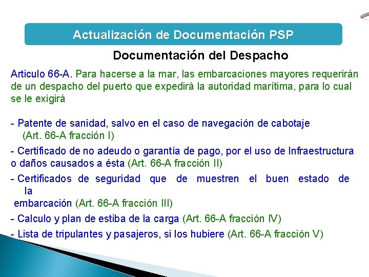 Actualización de Documentación PSP Documentación del Despacho Articulo 66 -A. Para hacerse a la Actualización de Documentación PSP Documentación del Despacho Articulo 66 -A. Para hacerse a la