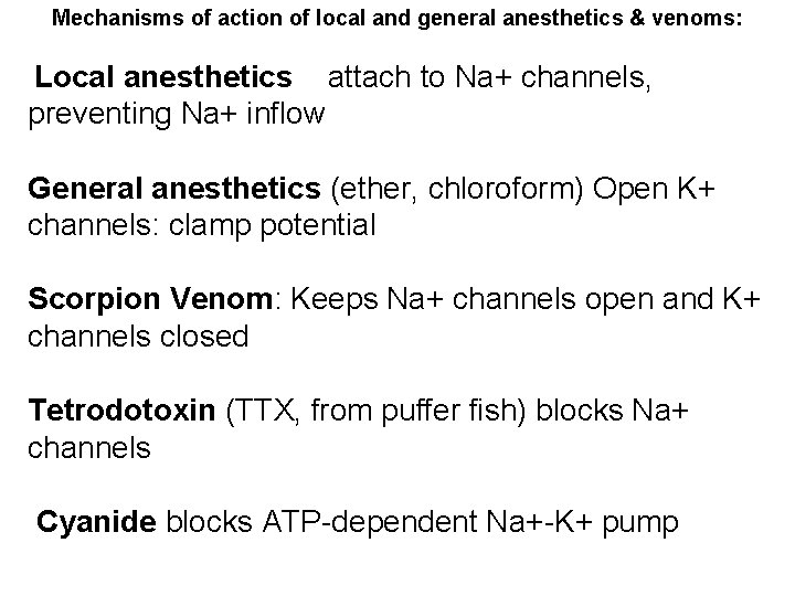 Mechanisms of action of local and general anesthetics & venoms: Local anesthetics attach to