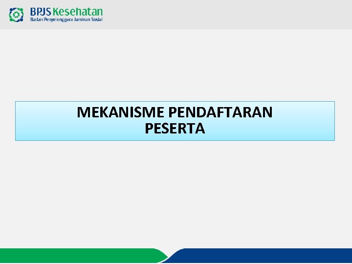 MEKANISME PENDAFTARAN PESERTA 