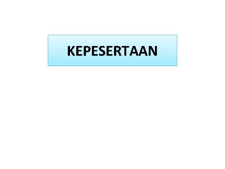 KEPESERTAAN 