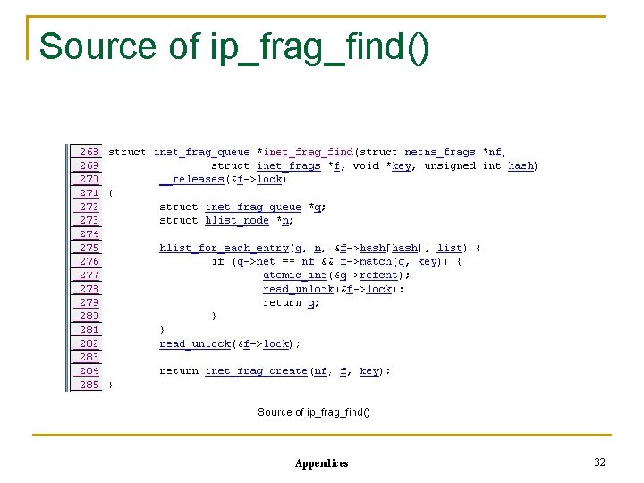 Source of ip_frag_find() Appendices 32 