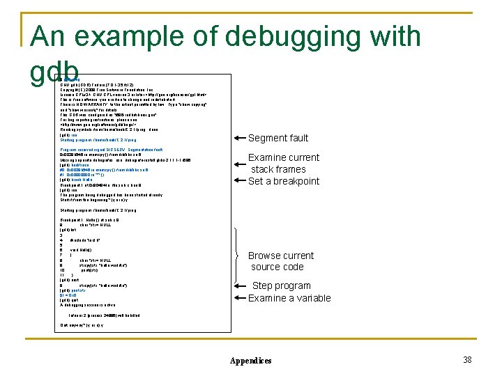 An example of debugging with gdb $ gdb prog GNU gdb (GDB) Fedora (7.