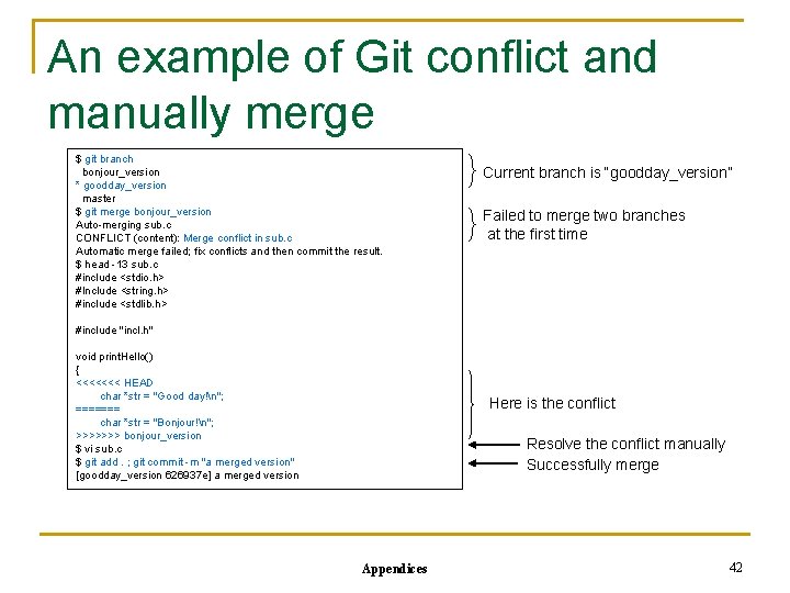 An example of Git conflict and manually merge $ git branch bonjour_version * goodday_version