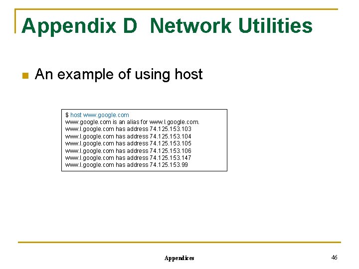Appendix D Network Utilities n An example of using host $ host www. google.