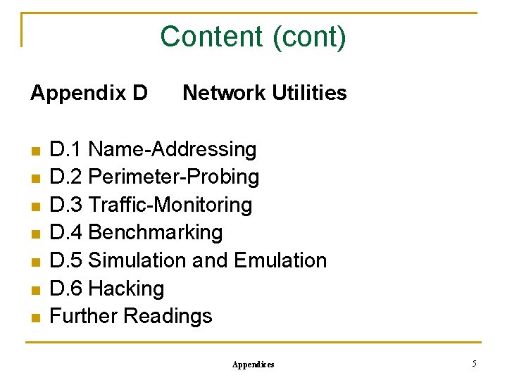 Content (cont) Appendix D n n n n Network Utilities D. 1 Name-Addressing D.