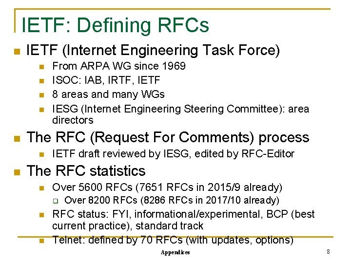 IETF: Defining RFCs n IETF (Internet Engineering Task Force) n n n The RFC
