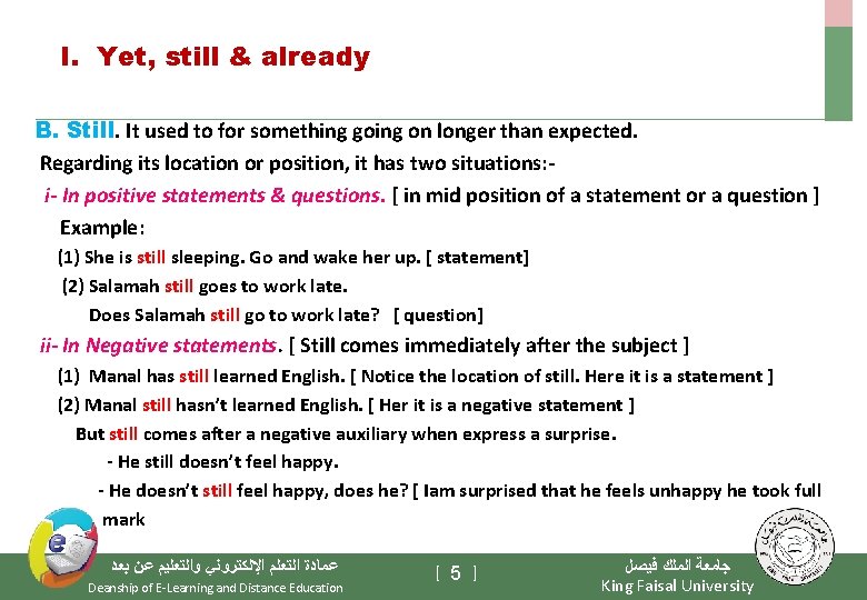 I. Yet, still & already B. Still. It used to for something going on