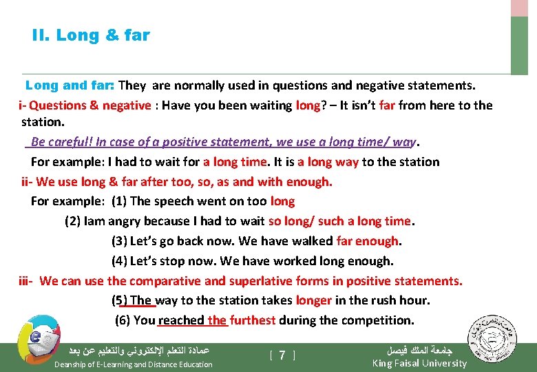 II. Long & far Long and far: They are normally used in questions and