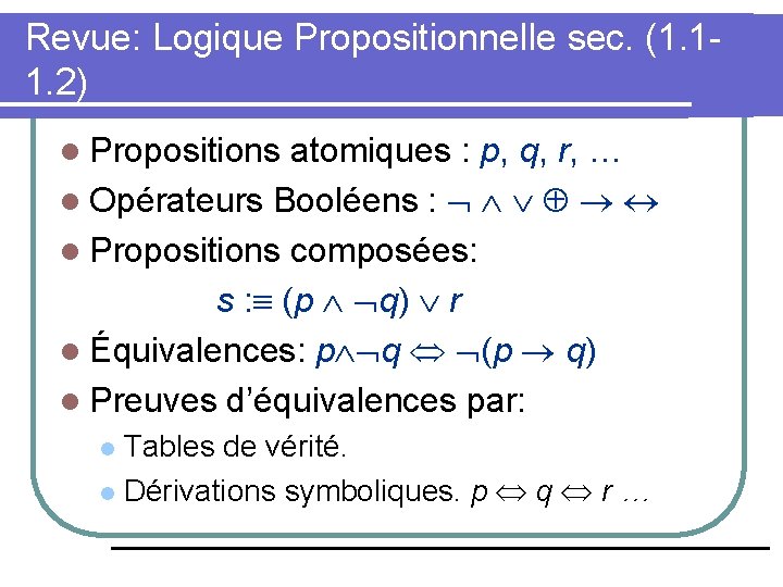 Revue: Logique Propositionnelle sec. (1. 11. 2) l Propositions atomiques : p, q, r,