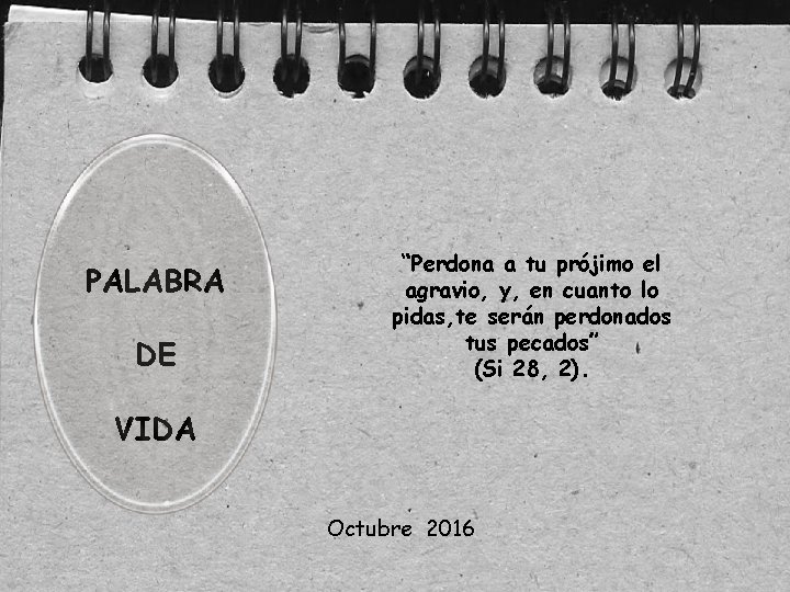 PALABRA DE “Perdona a tu prójimo el agravio, y, en cuanto lo pidas, te