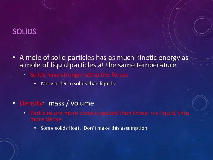 SOLIDS • A mole of solid particles has as much kinetic energy as a