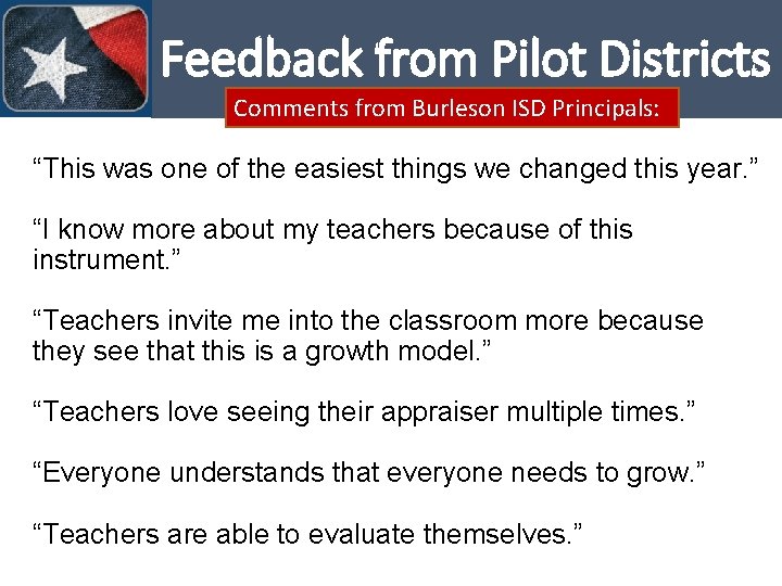 Feedback from Pilot Districts Comments from Burleson ISD Principals: “This was one of the