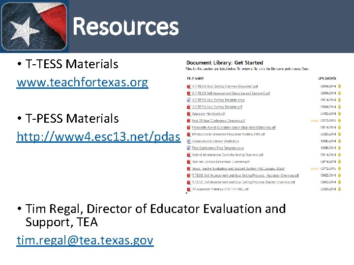 Resources • T-TESS Materials www. teachfortexas. org • T-PESS Materials http: //www 4. esc