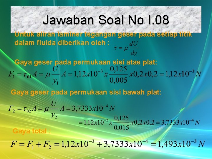 Jawaban Soal No I. 08 Untuk aliran laminer tegangan geser pada setiap titik dalam