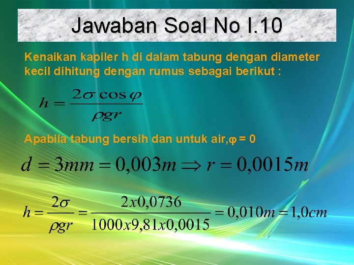 Jawaban Soal No I. 10 Kenaikan kapiler h di dalam tabung dengan diameter kecil Jawaban Soal No I. 10 Kenaikan kapiler h di dalam tabung dengan diameter kecil