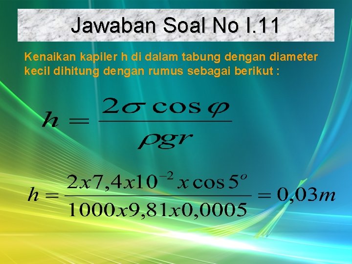 Jawaban Soal No I. 11 Kenaikan kapiler h di dalam tabung dengan diameter kecil Jawaban Soal No I. 11 Kenaikan kapiler h di dalam tabung dengan diameter kecil