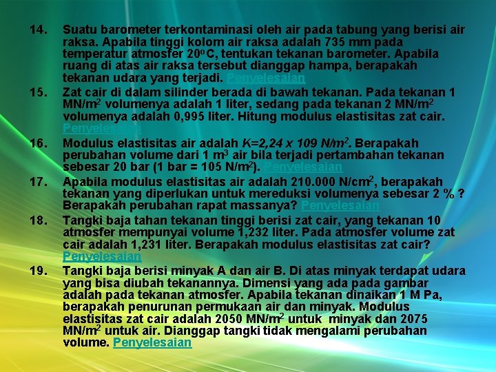 14. 15. 16. 17. 18. 19. Suatu barometer terkontaminasi oleh air pada tabung yang