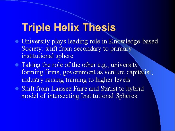 Triple Helix Thesis University plays leading role in Knowledge-based Society: shift from secondary to