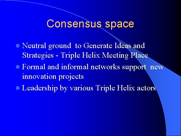 Consensus space l Neutral ground to Generate Ideas and Strategies - Triple Helix Meeting