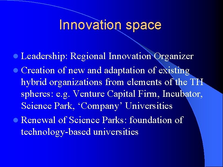 Innovation space l Leadership: Regional Innovation Organizer l Creation of new and adaptation of