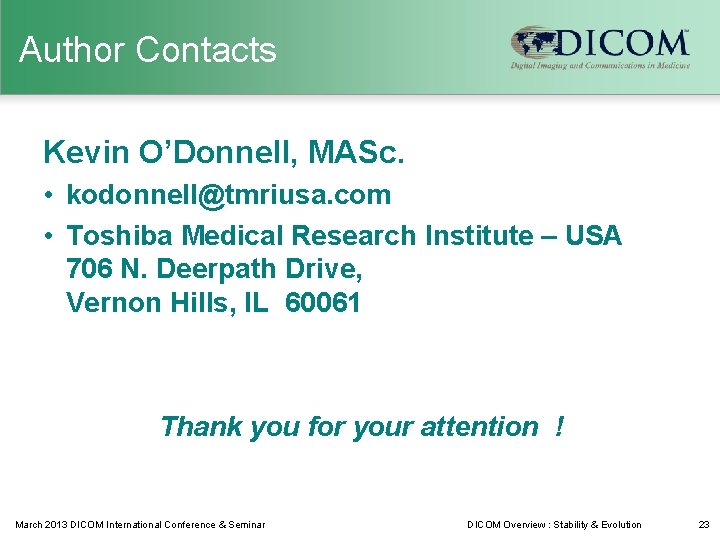 Author Contacts Kevin O’Donnell, MASc. • kodonnell@tmriusa. com • Toshiba Medical Research Institute –