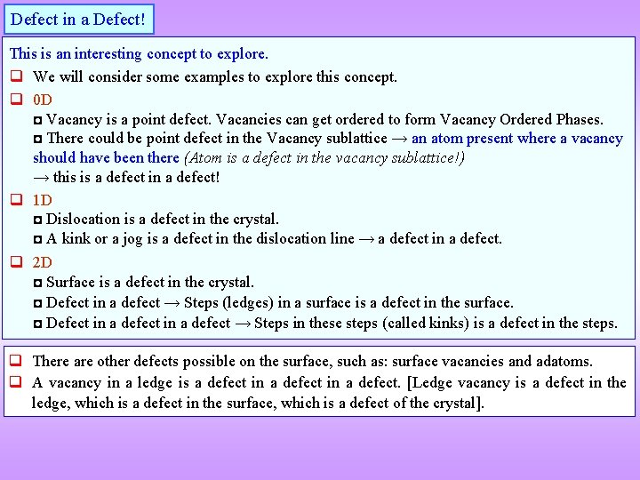 Defect in a Defect! This is an interesting concept to explore. q We will