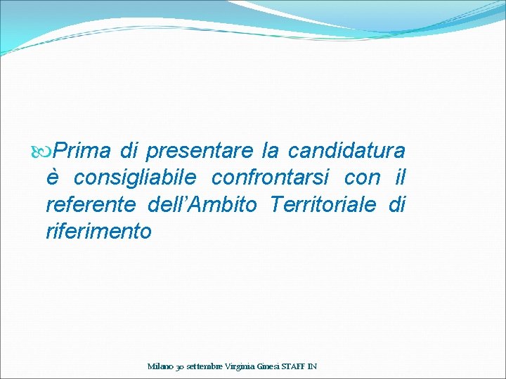  Prima di presentare la candidatura è consigliabile confrontarsi con il referente dell’Ambito Territoriale