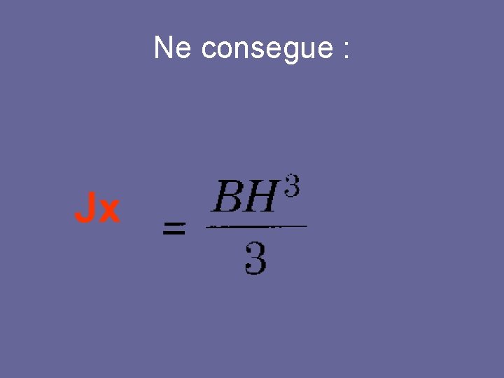 Ne consegue : Jx 